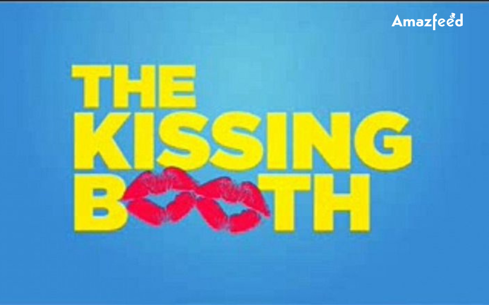 Kissing Booth 4 Renewed Or Cancelled Kissing Booth 4 Release Date Cast Plot And More Amazfeed 