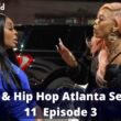 Love & Hip Hop Atlanta Season 11 Episode 3 : Countdown, Release Date, Recap, Spoiler, Teaser