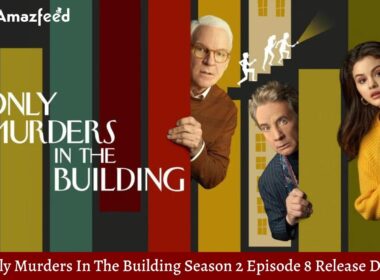 Only Murders In The Building Season 2 Episode 8 ⇒ Countdown, Release Date, Spoilers, Recap, Cast & Where to Watch