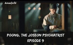 Poong, The Joseon Psychiatrist Episode 9 : Release Date, Countdown, Spoiler, Premiere Time & Where to Watch