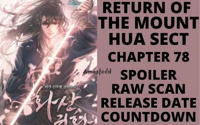 Return Of The Mount Hua Sect Chapter 78 Spoiler, Raw Scan, Color Page, Release Date, Countdown