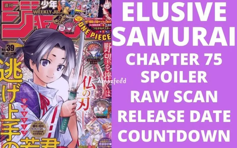 The Elusive Samurai Chapter 75 Spoiler, Release Date, Raw Scan, CountDown