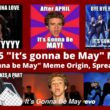 Top 15 It’s gonna be May Meme - It’s gonna be May Meme Origin, Spread, Song