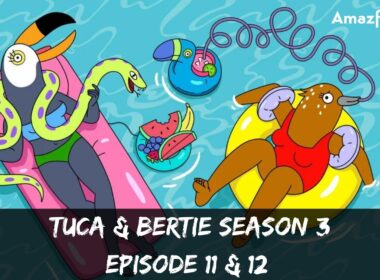Tuca & Bertie Season 3 Episode 11 & 12 : Countdown Release Date, Spoiler, Recap, Teaser & Premiere Time
