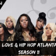 When Is Love & Hip Hop Atlanta season 11 Coming Out (Release Date)