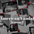 American Vandal Season 3.2