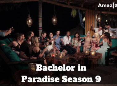Bachelor in Paradise Season 9 Release date & time