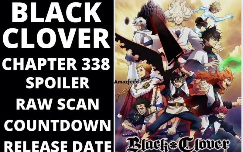 Black Clover Chapter 338 Spoiler, Plot, Raw Scan, Color Page, and Release Date