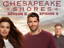 Chesapeake Shores Season 6 Episode 9 : Release Date, Countdown, Spoiler, Cast, Recap, Teaser & Release Time