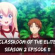 Classroom of the Elite Season 2 Episode 11 : Countdown, Release Date, Spoilers, Recap & Trailer