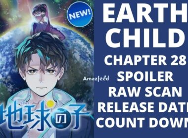 Earthchild Chapter 28 Spoiler, Release Date, Raw Scan, Count Down Everything we know so far