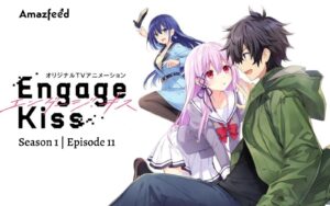Engage Kiss Episode 11 : Countdown, Release Date, Spoiler, Recap, Where to Watch & Cast