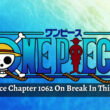 Is One Piece Chapter 1062 On Break This Week