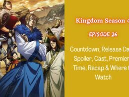 Kingdom Season 4 Episode 26 : Countdown, Release Date, Spoiler, Cast, Premiere Time, Recap & Where to Watch