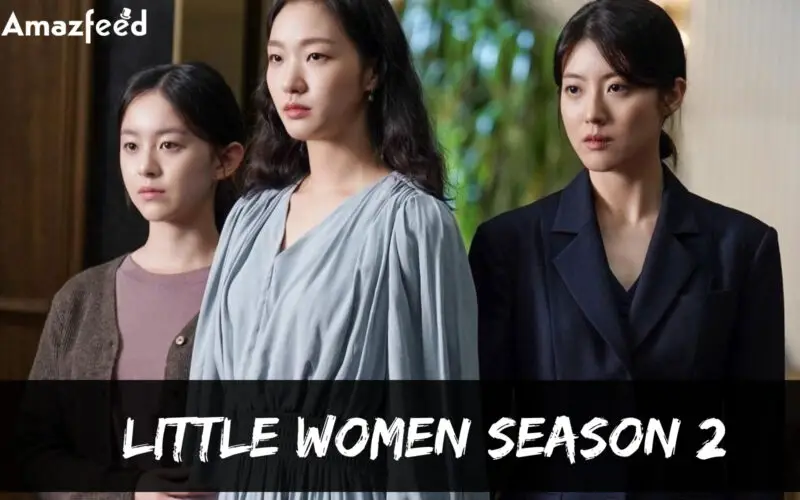 Little Women Season 2 Release date & time