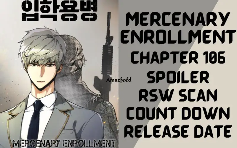 Mercenary Enrollment Chapter 106 Spoiler, Countdown, About, Synopsis, Release Date