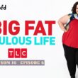 My Big Fat Fabulous Life Season 10 Episode 6 : Countdown, Release Date, Cast, Storyline & Recap