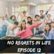 No Regrets In Life Episode 12 : Countdown, Release Date, Spoilers, Recap & Trailer