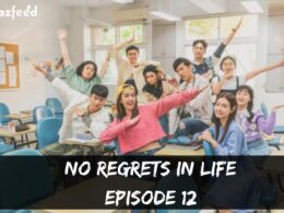 No Regrets In Life Episode 12 : Countdown, Release Date, Spoilers, Recap & Trailer