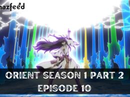 Orient Season 1 Part 2 Episode 10 : Release Date, Premiere Time, Countdown, Spoiler, Teaser & Recap