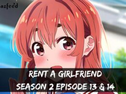 Rent A Girlfriend Season 2 Episode 13 & 14 : Countdown, Release Date, Spoiler, Premiere Time, Recap & Teaser