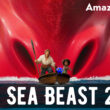 Sea Beast 2 Release Date