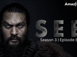 See Season 3 Episode 8 : Release Date, Release Time, Countdown, Spoiler, Teaser & Reviews