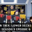 Star Trek: Lower Decks Season 3 Episode 6 : Countdown, Release Date, Spoiler, Recap, & Where to Watch