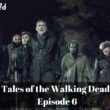 Tales of the Walking Dead Episode 6 "La Dona" : Countdown, Release Date, Spoiler, Recap & Where to Watch