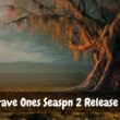 The Brave ones season 2 release date