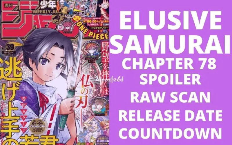 The Elusive Samurai Chapter 78 Spoiler, Release Date, Raw Scan, CountDown