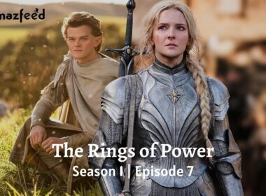 The Rings of Power Episode 7 Release Date & Time | The Lord of the Rings: The Rings of Power Spoiler, Recap, Review and Cast