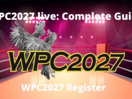 WPC2027 live Complete Guide on WPC2027 Register