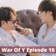 War of Y Episode 10 Coming Out? Release Date & Time, Trailer, Cast, Recap and Spoiler Everything You Need to Know