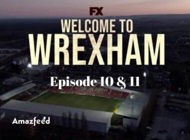 Welcome To Wrexham Episode 10 & 11