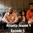 When Is Atlanta Season 4 Episode 5 Coming Out (Release Date)