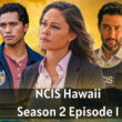 When Is NCIS Hawaii Season 2 Episode 1 Coming Out (Release Date)
