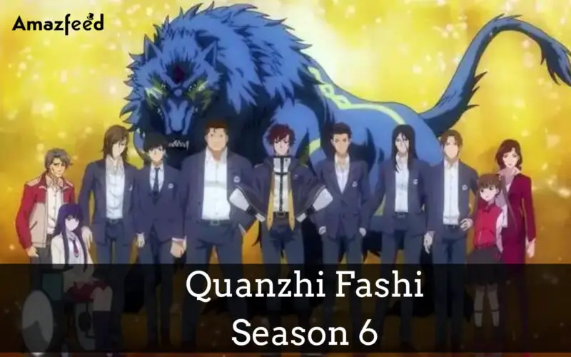 When Is Quanzhi Fashi Season 6 Coming Out (Release Date)