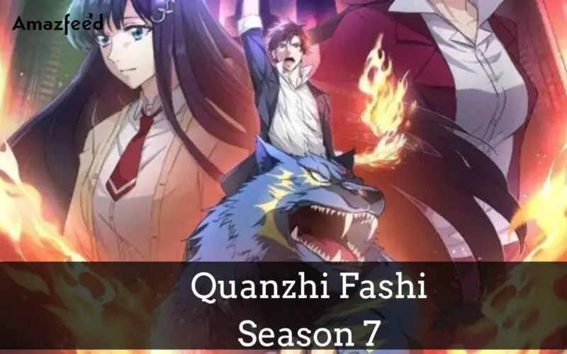 Quanzhi Fashi Season 6 Episode 7 Release Date, Spoilers and Where to Watch
