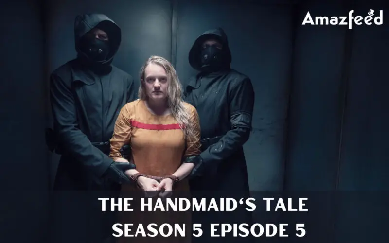 When Is The Handmaid's Tale Season 5 Episode 5 Coming Out (Release Date)