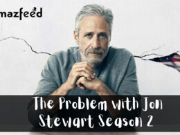 When Is The Problem with Jon Stewart Season 2 Coming Out (Release Date)