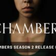 chambers season 2 release date