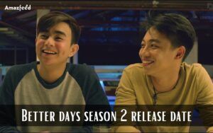 Better days season 2 release date