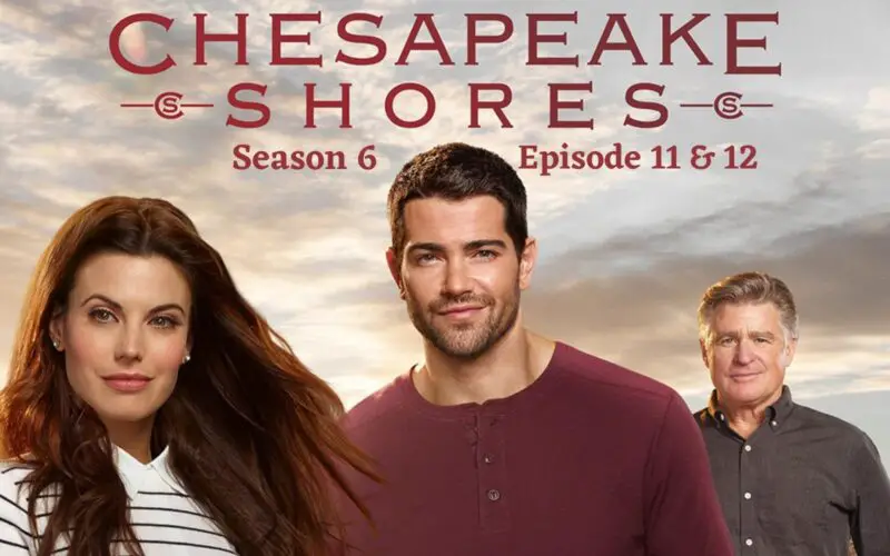 Chesapeake Shores Season 6 Episode 11 & 12 : Release Date, Countdown, Spoiler, Cast, Recap, Teaser & Release Time