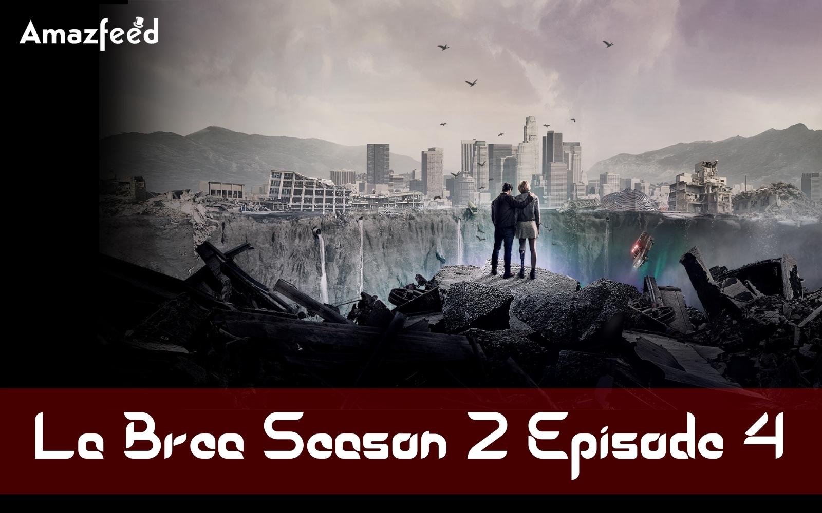 La Brea Season 2 Episode 4 : Spoiler, Release Time, Countdown, Release Date, Teaser & Reviews
