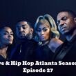 Love & Hip Hop Atlanta Season 10 Episode 27 : Spoiler, Countdown, Recap, Release Date, Teaser