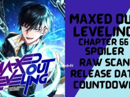 Maxed Out Leveling Chapter 66 Spoiler, Raw Scan, Plot, Color Page, Release Date