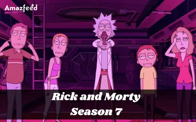 Rick and Morty Season 7 Release date & time