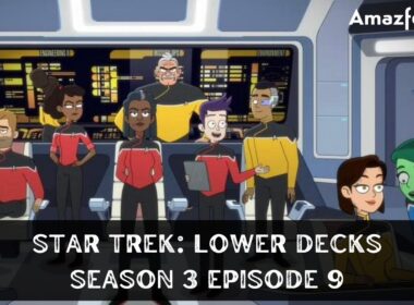 Star Trek: Lower Decks Season 3 Episode 9 : Countdown, Release Date, Spoiler, Recap, & Where to Watch