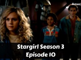 Stargirl Season 3 Episode 10 'The Killer' : Release Date, Premiere Time, Promo, Review, Countdown, Spoiler, & Where to Watch